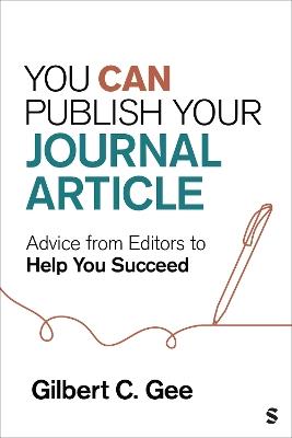 You Can Publish Your Journal Article: Advice From Editors to Help You Succeed - Gilbert C. Gee - cover