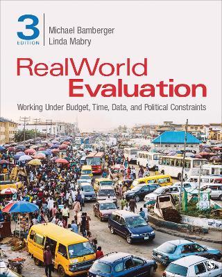 RealWorld Evaluation: Working Under Budget, Time, Data, and Political  Constraints - J. Michael Bamberger,Linda S. Mabry - cover