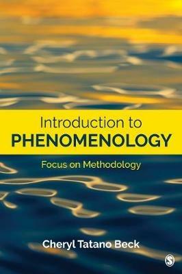Introduction to Phenomenology: Focus on Methodology - Cheryl Tatano Beck - cover