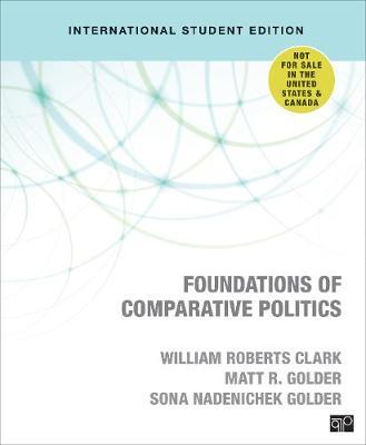 Foundations of Comparative Politics - International Student Edition - William Roberts Clark,Matt Golder,Sona N. Golder - cover