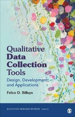 Qualitative Data Collection Tools: Design, Development, and Applications - Felice D. Billups - cover