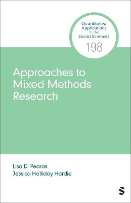 Approaches to Mixed Methods Research - Lisa D. Pearce,Jessica Halliday Hardie - cover