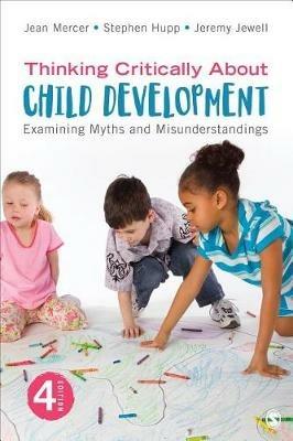 Thinking Critically About Child Development: Examining Myths and Misunderstandings - Jean A. Mercer,Stephen Hupp,Jeremy D. Jewell - cover