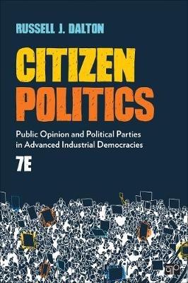 Citizen Politics: Public Opinion and Political Parties in Advanced Industrial Democracies - Russell J. Dalton - cover