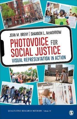 Photovoice for Social Justice: Visual Representation in Action - Jean M. Breny,Shannon L. McMorrow - cover