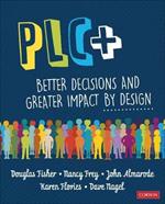 PLC+: Better Decisions and Greater Impact by Design