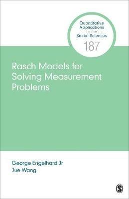 Rasch Models for Solving Measurement Problems: Invariant Measurement in the Social Sciences - George Engelhard,Jue Wang - cover
