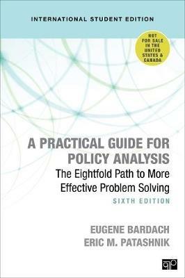 A Practical Guide for Policy Analysis - International Student Edition: The Eightfold Path to More Effective Problem Solving - Eugene S. Bardach,Eric M. Patashnik - cover