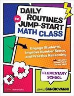 Daily Routines to Jump-Start Math Class, Elementary School: Engage Students, Improve Number Sense, and Practice Reasoning