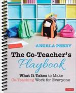 The Co-Teacher's Playbook: What It Takes to Make Co-Teaching Work for Everyone