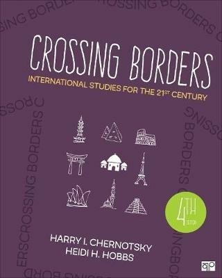Crossing Borders: International Studies for the 21st Century - Harry I. Chernotsky,Heidi H. Hobbs - cover