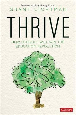 Thrive: How Schools Will Win the Education Revolution - Grant Lichtman - cover