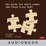 The Guide for White Women Who Teach Black Boys Audiobook