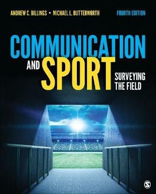 Communication and Sport: Surveying the Field - Andrew C. Billings,Michael L. Butterworth - cover