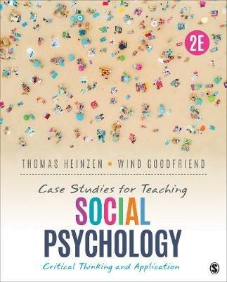 Case Studies for Teaching Social Psychology: Critical Thinking and Application - Thomas E. Heinzen,Wind Goodfriend - cover