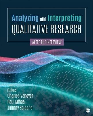 Analyzing and Interpreting Qualitative Research: After the Interview - cover