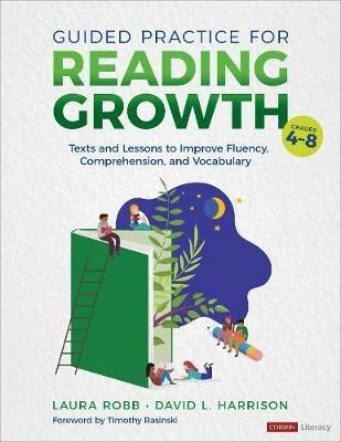 Guided Practice for Reading Growth, Grades 4-8: Texts and Lessons to Improve Fluency, Comprehension, and Vocabulary - Laura J. Robb,David L. Harrison - cover