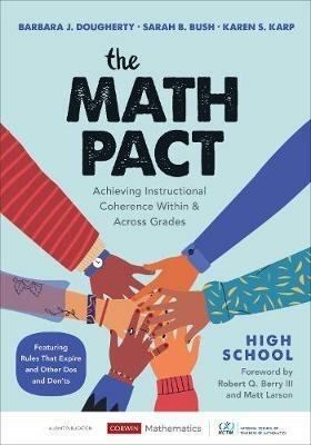 The Math Pact, High School: Achieving Instructional Coherence Within and Across Grades - Barbara J. Dougherty,Sarah B. Bush,Karen S. Karp - cover