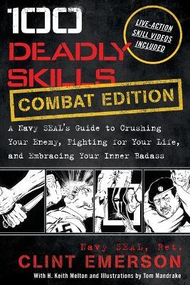 100 Deadly Skills: A Navy SEAL's Guide to Crushing Your Enemy, Fighting for Your Life, and Embracing Your Inner Badass - Clint Emerson - cover
