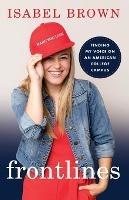 Frontlines: Finding My Voice on an American College Campus - Isabel Brown - cover