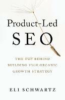 Product-Led SEO: The Why Behind Building Your Organic Growth Strategy - Eli Schwartz - cover