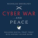 Cyber War...and Peace