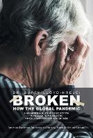 Broken: How the Global Pandemic Uncovered a Nursing Home System in Need of Repair and the Heroic Staff Fighting for Change - Buffy Lloyd-Krejci - cover