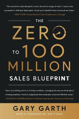 The Zero to 100 Million Sales Blueprint - Gary Garth - cover