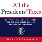 All the Presidents’ Taxes