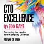 CTO Excellence in 100 Days