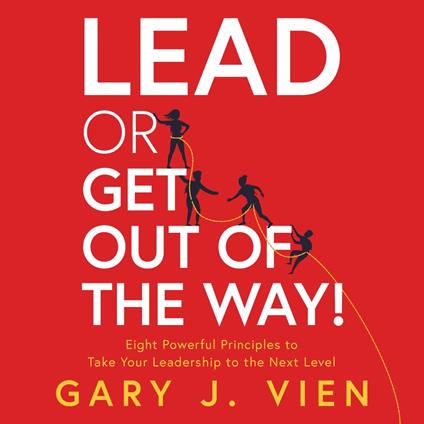 Lead or Get Out of the Way!