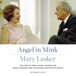 Angel in Mink: Mary Lasker