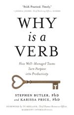 Why Is a Verb: How Well-Managed Teams Turn Purpose into Productivity