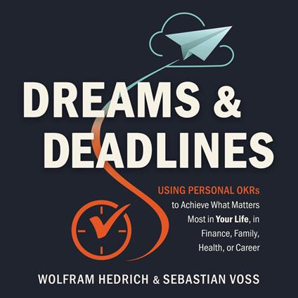 Dreams and Deadlines