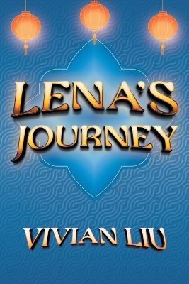 Lena's Journey - Vivian Liu - cover