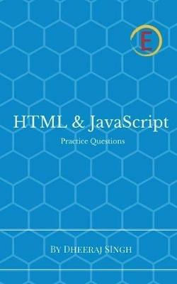 HTML & JavaScript Practice Questions - Dheeraj Singh - cover