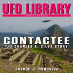 U.F.O LIBRARY - CONTACTEE: The Charles A. Silva Story