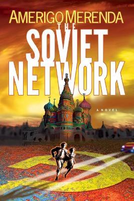 The Soviet Network - Amerigo Merenda - cover