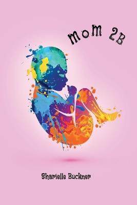 mom 2B - Sharielle Buckner - cover