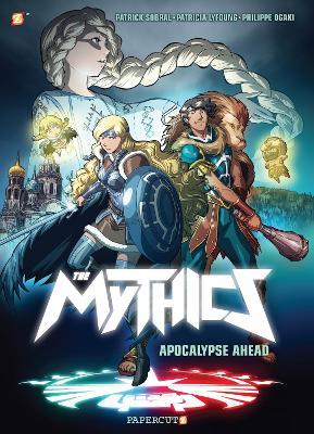 The Mythics Vol. 3: Apocalypse Ahead - Phillipe Ogaki,Patricia Lyfoung,Patrick Sobral - cover