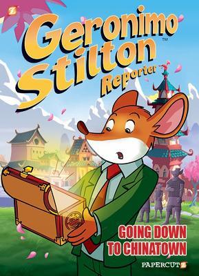 Geronimo Stilton Reporter Vol. 7: Going Down to Chinatown - Geronimo Stilton - cover