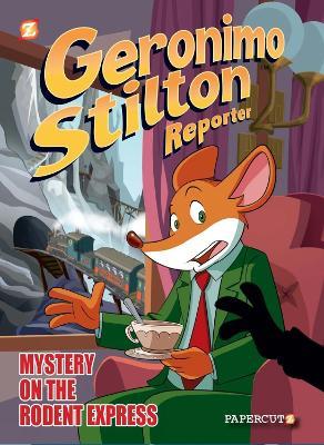 Geronimo Stilton Reporter #11: Intrigue on the Rodent Express - Geronimo Stilton - cover