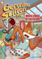 Geronimo Stilton Reporter #12: Mouse House of the Future