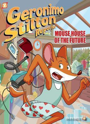 Geronimo Stilton Reporter #12: Mouse House of the Future - Geronimo Stilton - cover