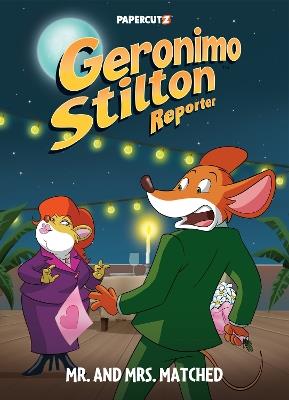 Geronimo Stilton Reporter Vol. 16: Mr. and Mrs. Matched - Geronimo Stilton - cover