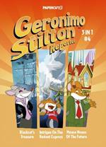Geronimo Stilton Reporter 3-in-1 Vol. 4: Collecting 'Blackrat's Treasure,' 'Intrigue on the Rodent Express,' and 'Mouse House of the Future'