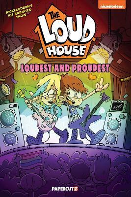 The Loud House: Loudest and Proudest - The Loud House Creative Team - cover