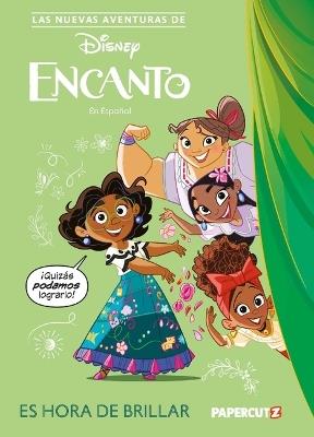 Las Nuevas Aventuras de Encanto Vol. 1: Es Hora de Brillar: The New Adventures of Encanto Vol. 1 (Spanish Language Edition) - Amparo Ortiz - cover