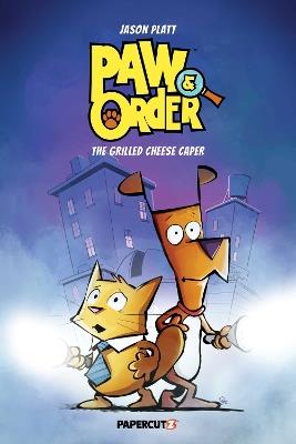 Paw & Order Vol. 1: The Grilled Cheese Caper - Jason Platt - cover