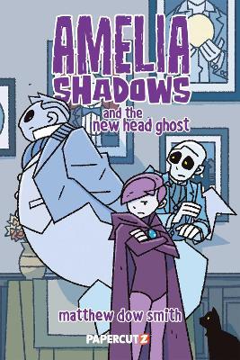Amelia Shadows and the New Head Ghost - Matthew Dow Smith - cover